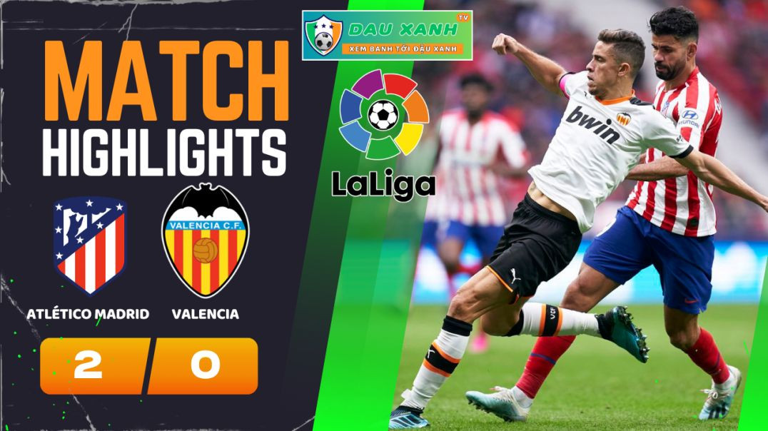 ⁣Highlights Atlético Madrid vs Valencia 03h00, ngày 29-01-2024