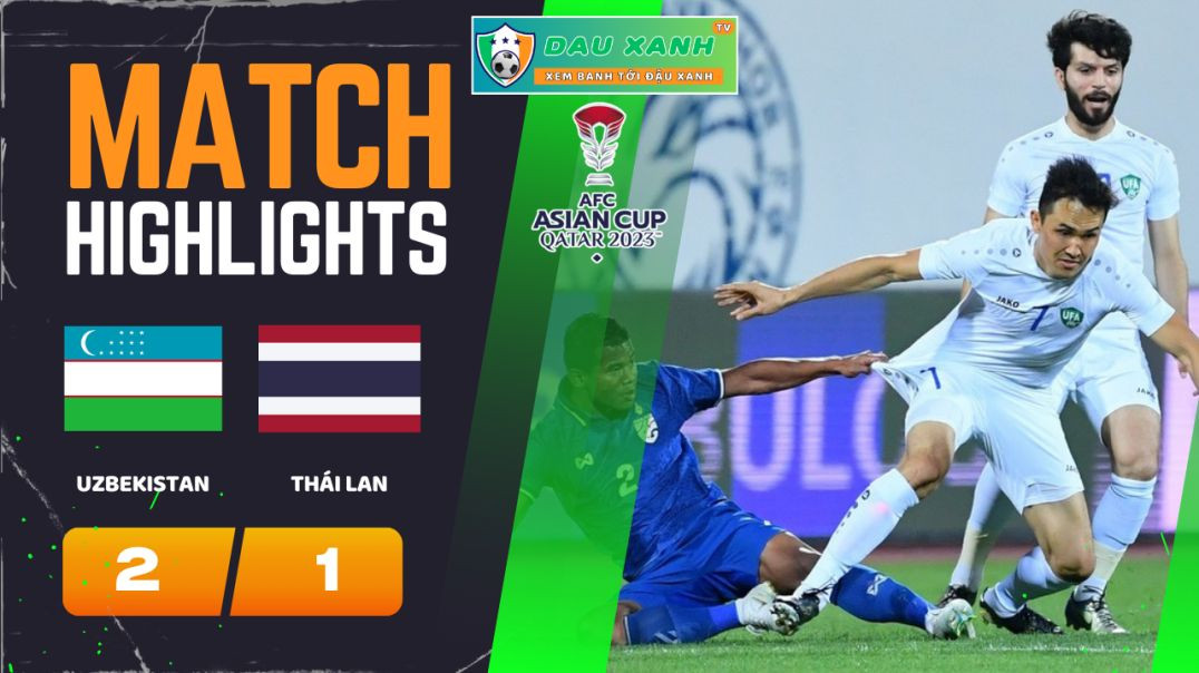 ⁣Highlights Uzbekistan vs Thái Lan 18h30, ngày 30-01-2024