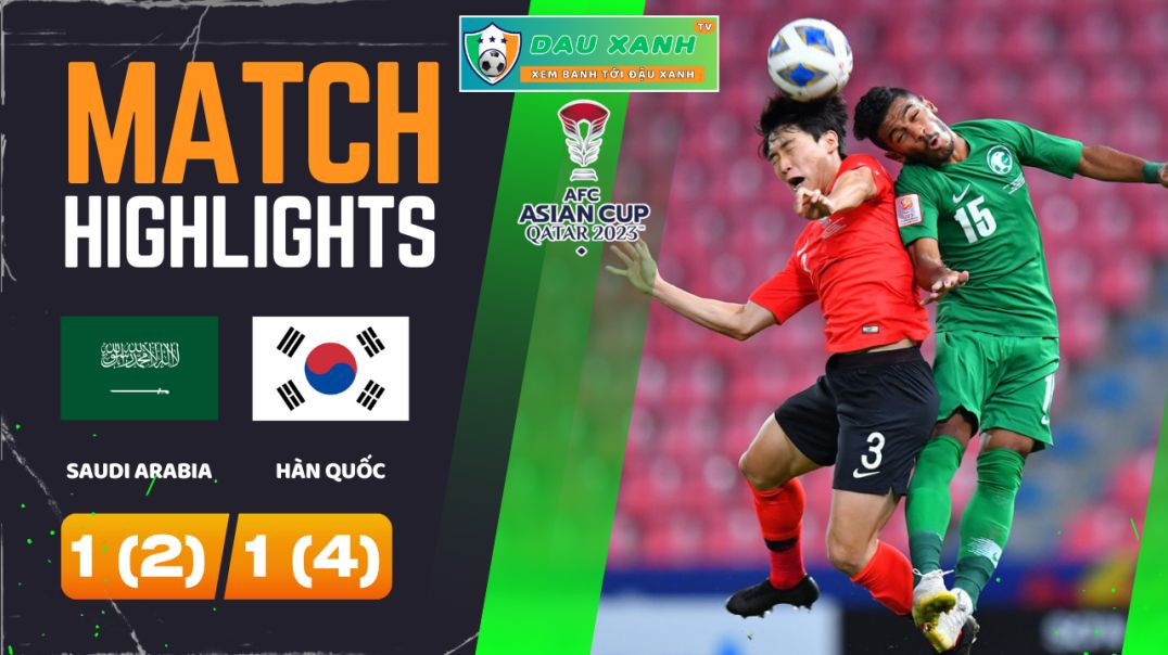 ⁣Highlights Saudi Arabia vs Hàn Quốc 23h00, ngày 30-01-2024