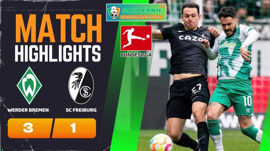 ⁣Highlights Werder Bremen vs SC Freiburg 21h30, ngày 27-01-2024