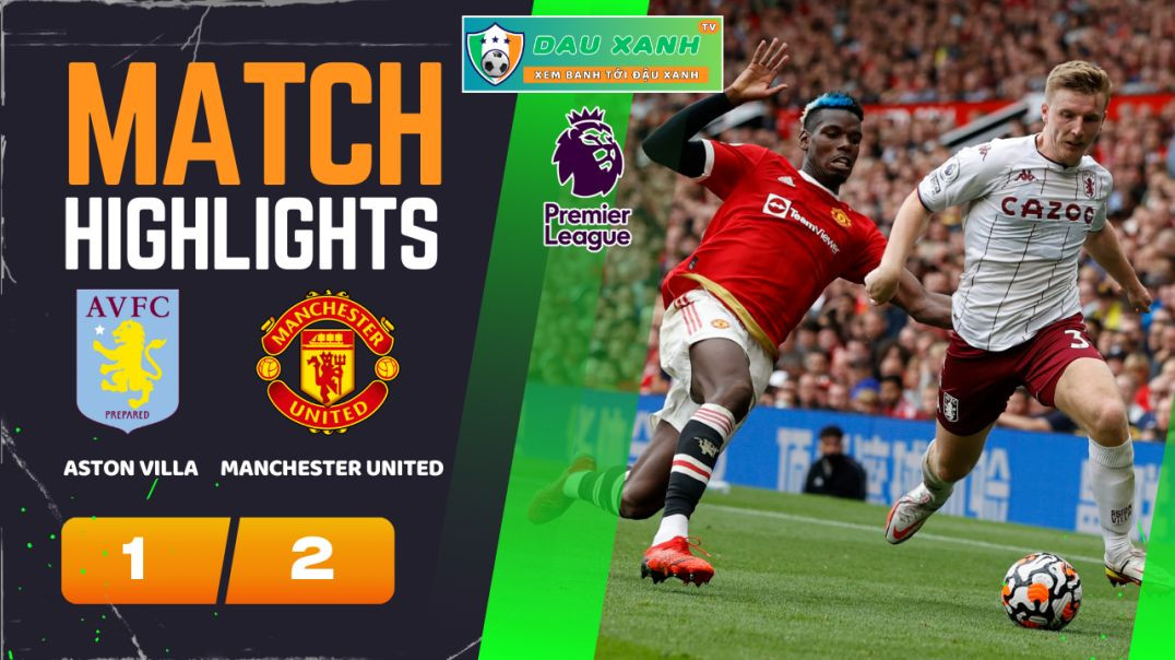 ⁣Highlights Aston Villa vs Manchester United 23h30, ngày 11-02-2024