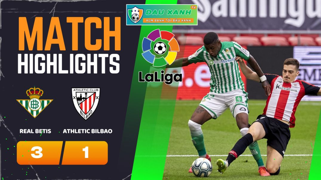 ⁣Highlights Real Betis vs Athletic Bilbao 22h15, ngày 25-02-2024