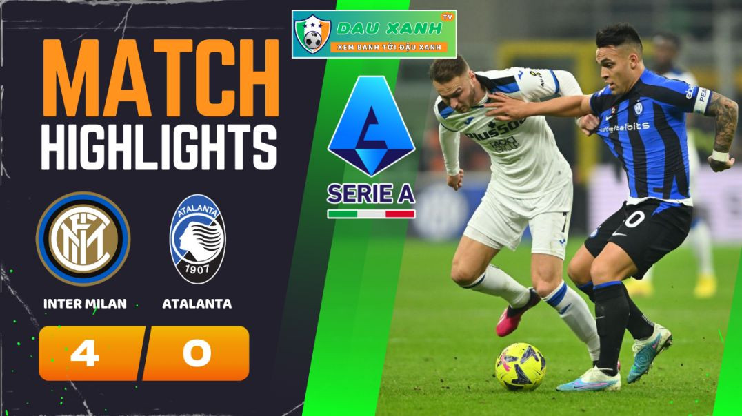 ⁣Highlights Inter Milan vs Atalanta 02h45, ngày 29-02-2024