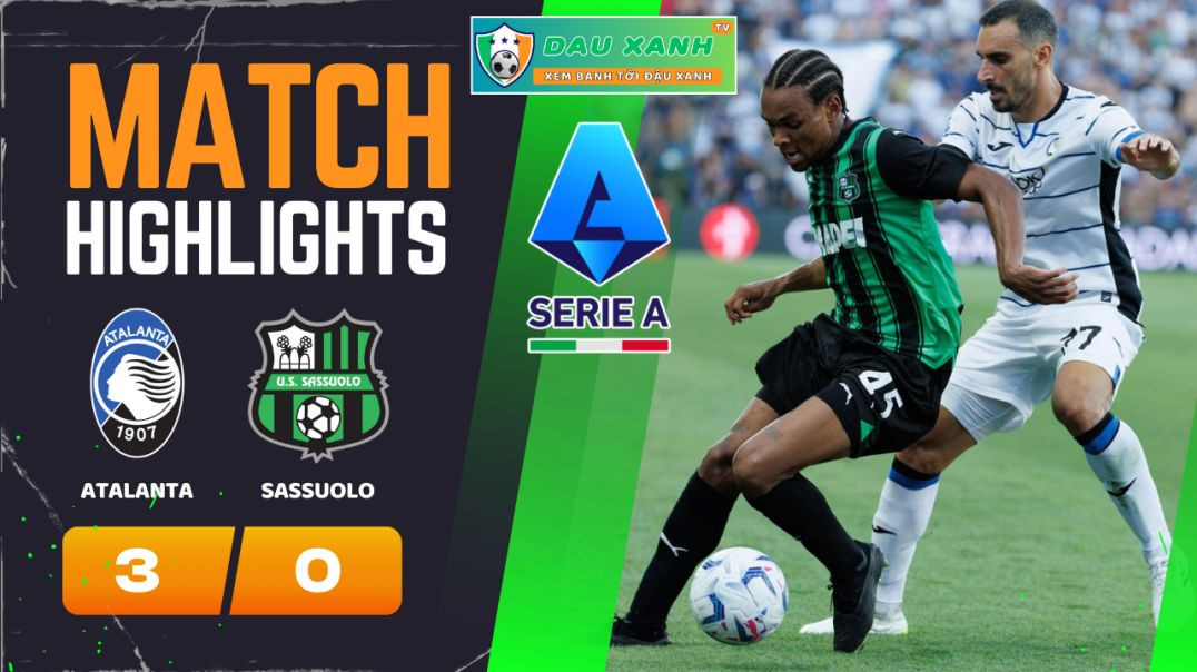 ⁣Highlights Atalanta vs Sassuolo 02h45, ngày 18-02-2024