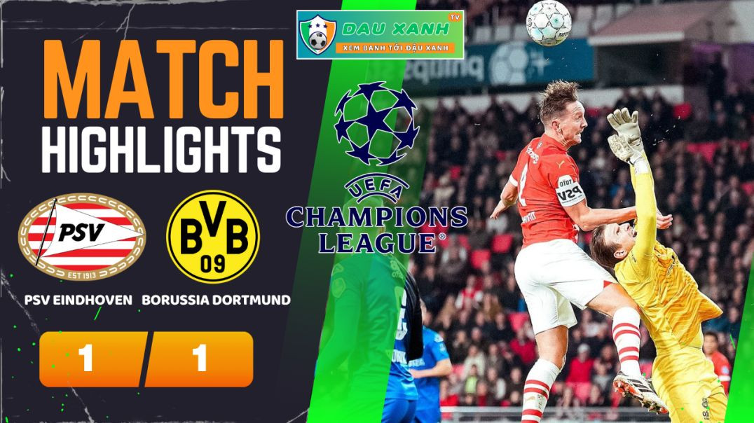 ⁣Highlights PSV Eindhoven vs Borussia Dortmund 03h00, ngày 21-02-2024