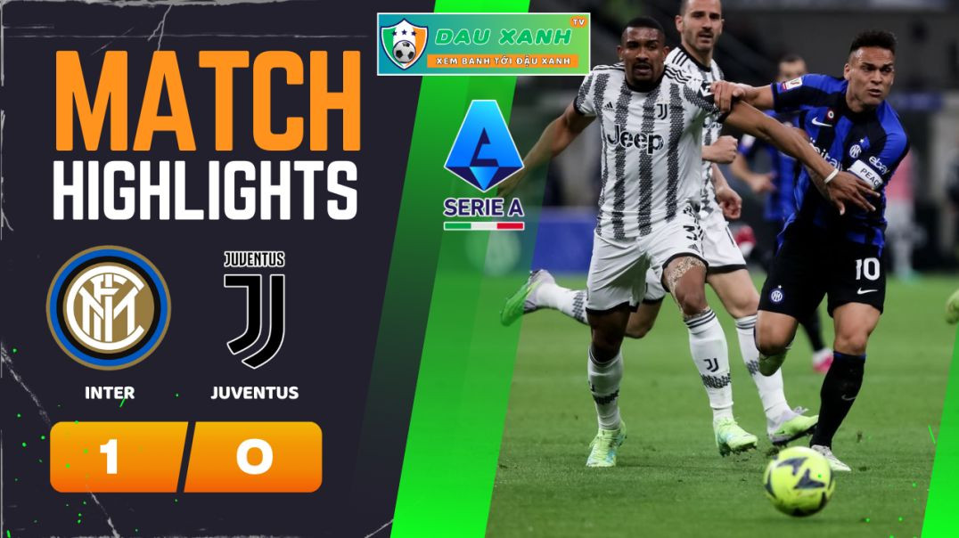 ⁣Highlights Inter vs Juventus 02h45, ngày 05-02-2024