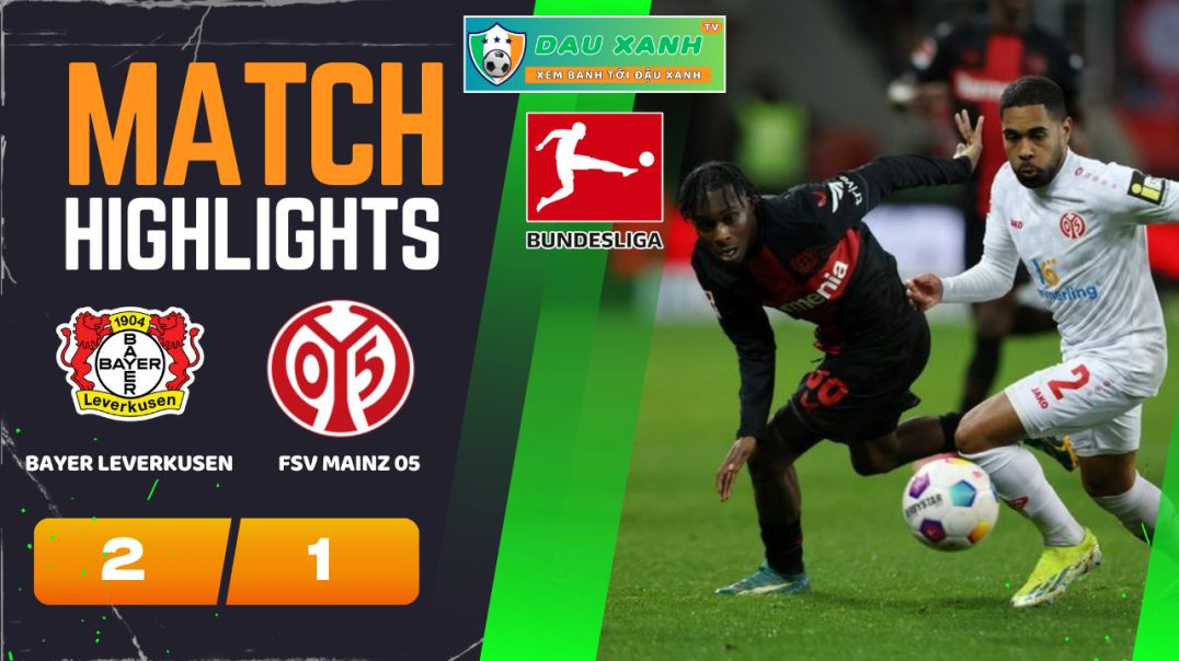 ⁣Highlights Bayer Leverkusen 2 - 1 FSV Mainz 05 02h30, ngày 24-02-2024