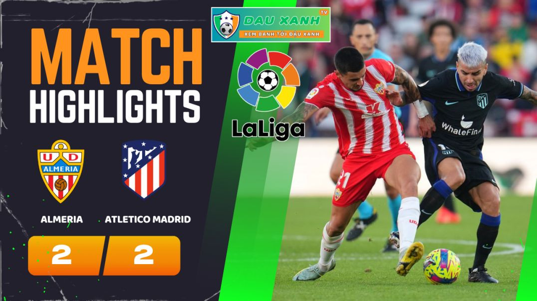 ⁣Highlights Almeria vs Atletico Madrid 03h00, ngày 25-02-2024