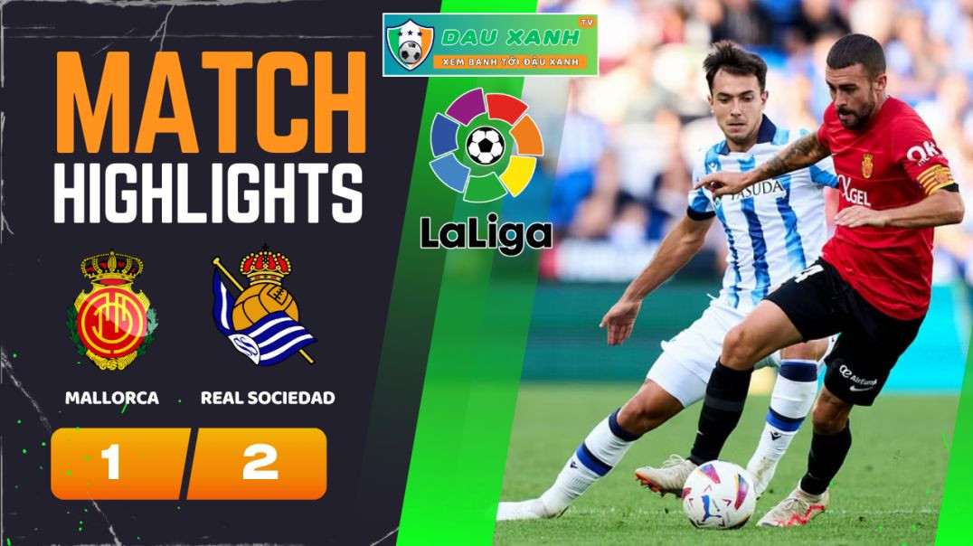 ⁣Highlights Mallorca vs Real Sociedad 00h30, ngày 19-02-2024