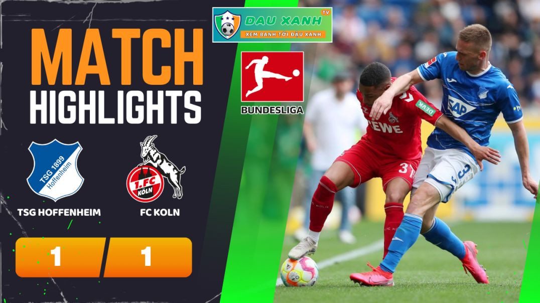 ⁣Highlights TSG Hoffenheim vs FC Koln 23h30, ngày 11-02-2024