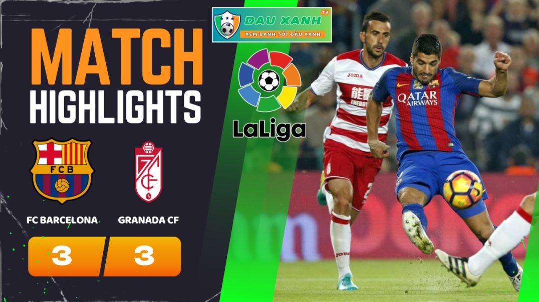 ⁣Highlights FC Barcelona vs Granada CF 03h00, ngày 12-02-2024