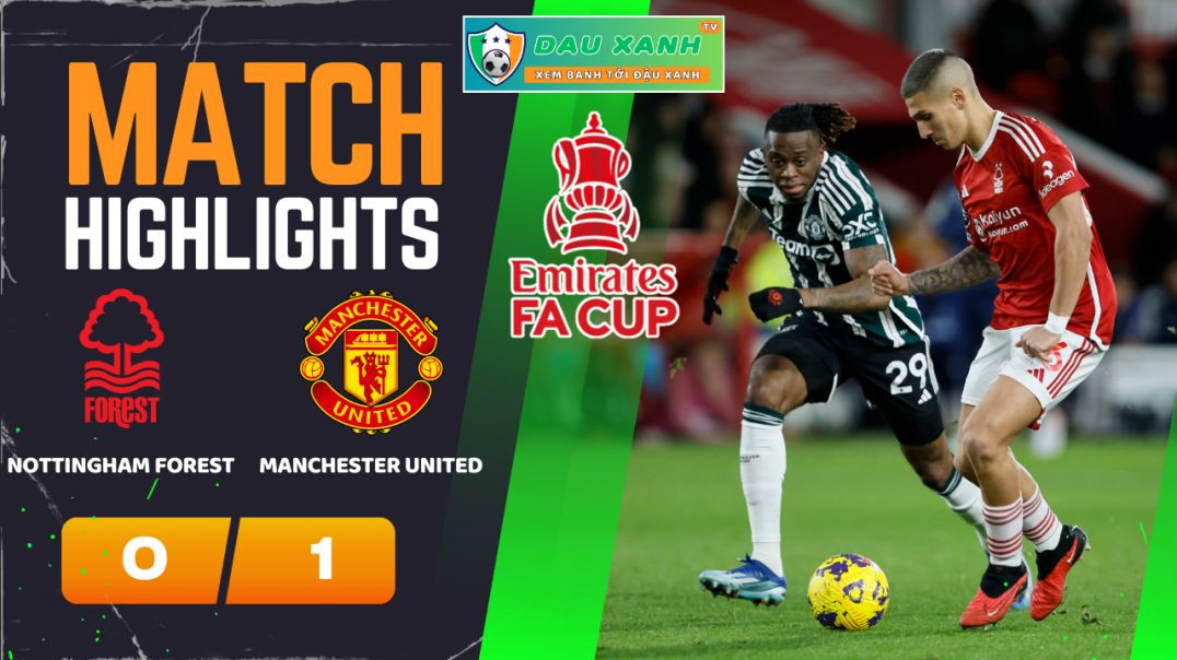 ⁣Highlights Nottingham Forest vs Manchester United 02h45, ngày 29-02-2024