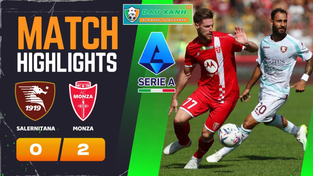 ⁣Highlights Salernitana vs Monza 00h00, ngày 25-02-2024