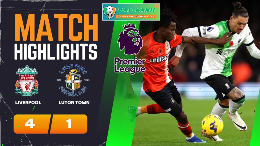 ⁣Highlights Liverpool vs Luton Town 02h30, ngày 22-02-2024