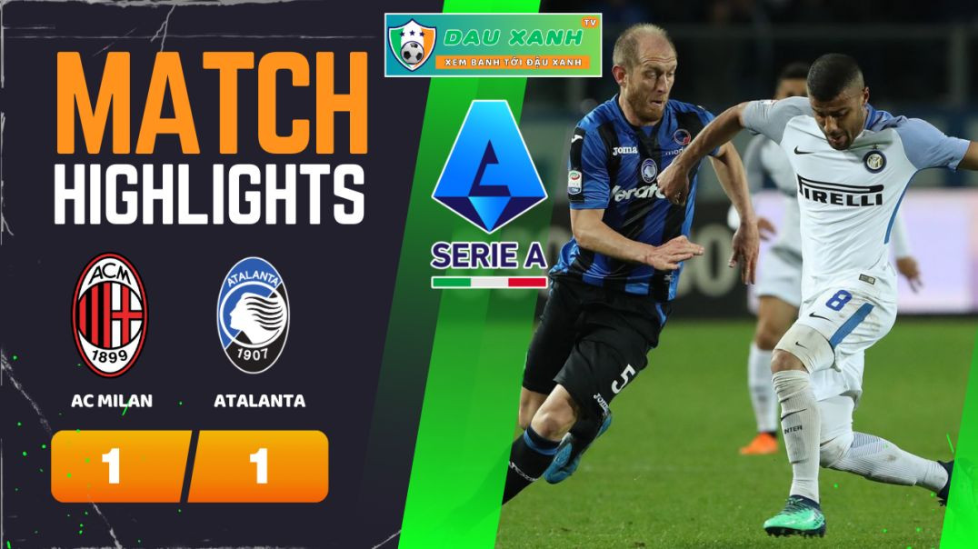 ⁣Highlights AC Milan vs Atalanta 02h45, ngày 26-02-2024