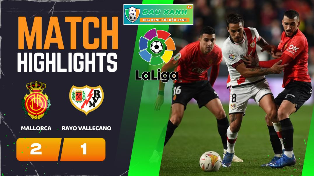 ⁣Highlights Mallorca vs Rayo Vallecano 22h15, ngày 11-02-2024