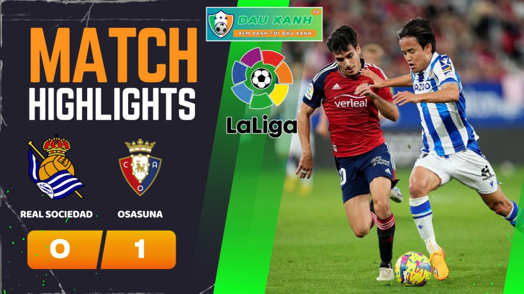 ⁣Highlights Real Sociedad vs Osasuna 22h15, ngày 10-02-2024