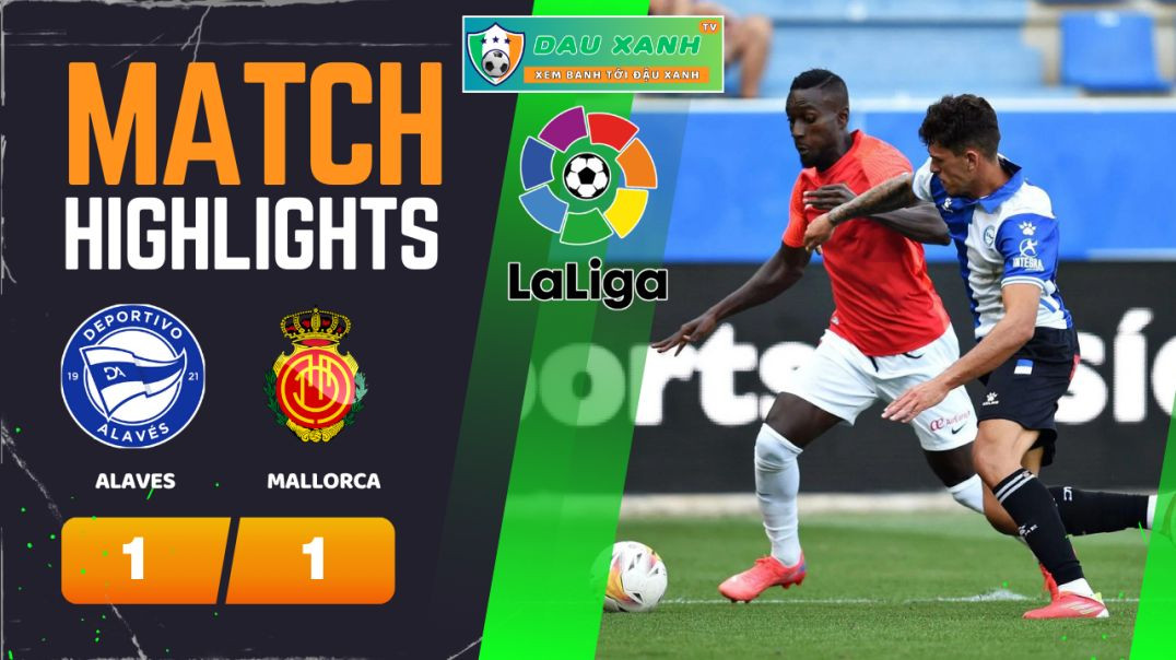 ⁣Highlights Alaves vs Mallorca 00h30, ngày 25-02-2024