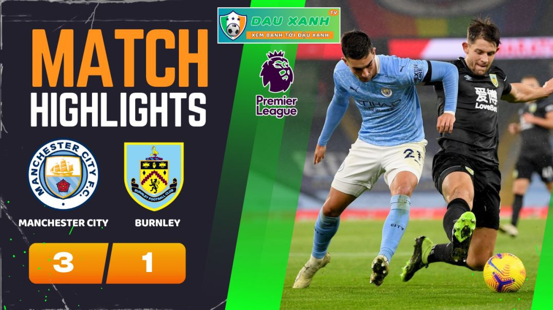 ⁣Highlights Manchester City vs Burnley 02h30, ngày 01-02-2024