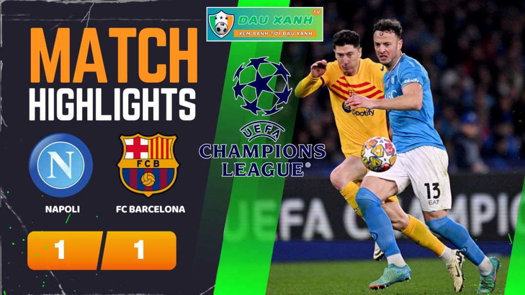 ⁣Highlights Napoli vs FC Barcelona 03h00, ngày 22-02-2024