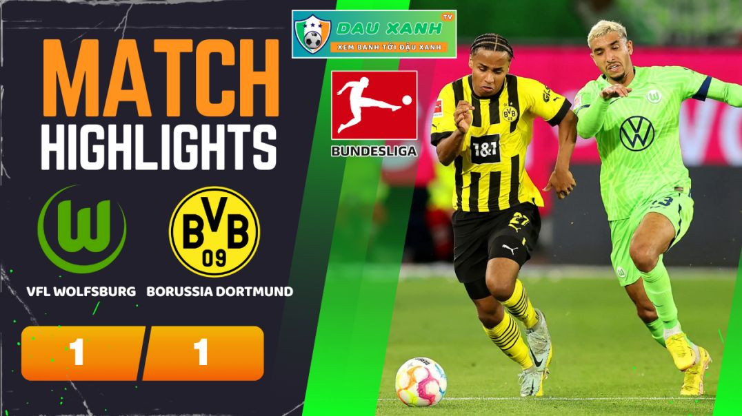 ⁣Highlights VfL Wolfsburg vs Borussia Dortmund 21h30, ngày 17-02-2024