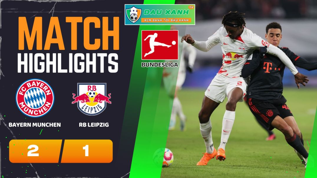 ⁣Highlights Bayern Munchen vs RB Leipzig 00h30, ngày 25-02-2024