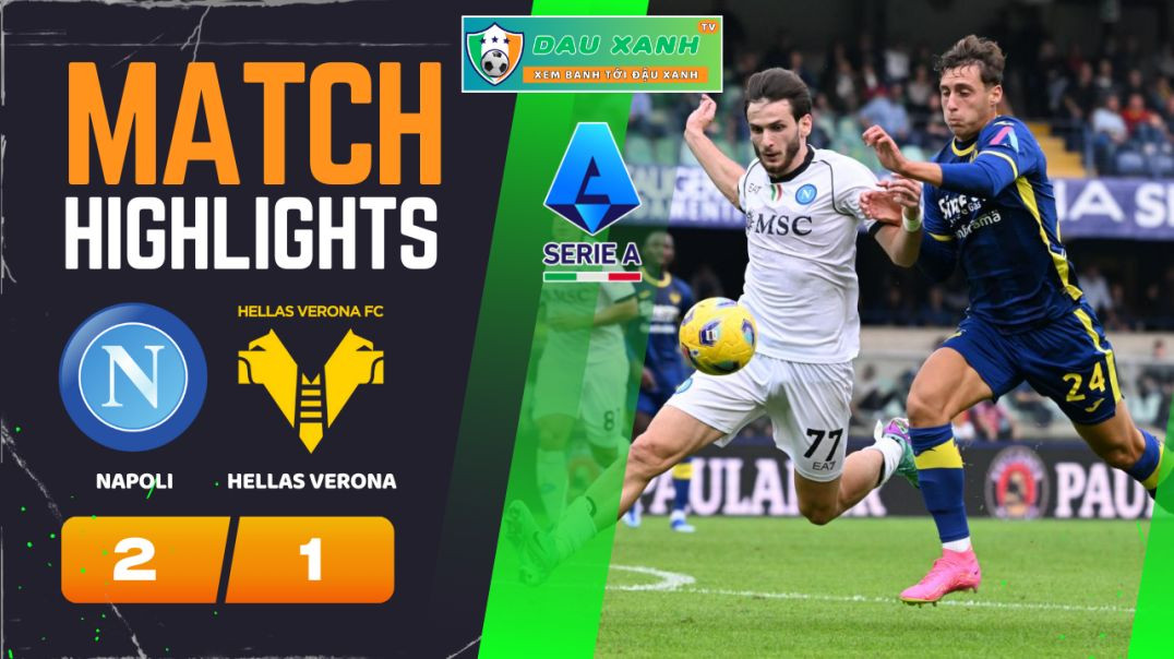 ⁣Highlights Napoli vs Hellas Verona 21h00, ngày 04-02-2024