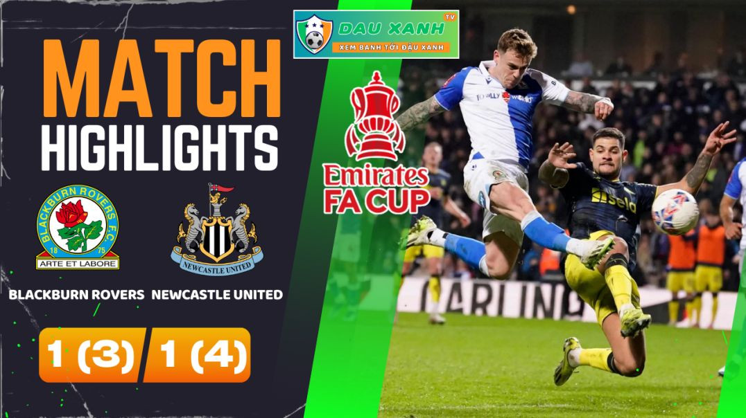 ⁣Highlights Blackburn Rovers vs Newcastle United 02h45, ngày 28-02-2024