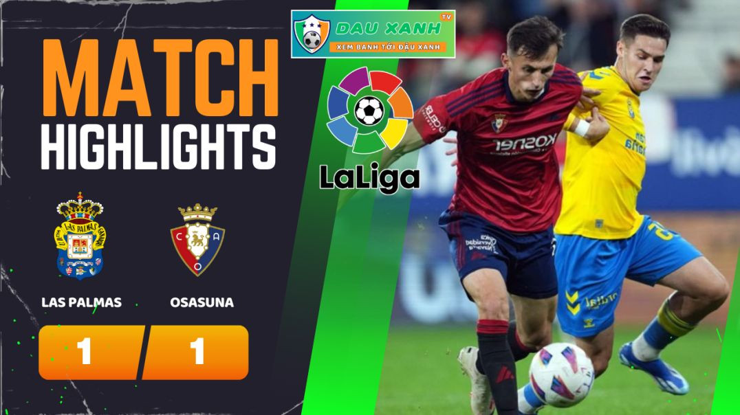 ⁣Highlights Las Palmas vs Osasuna 00h30, ngày 26-02-2024