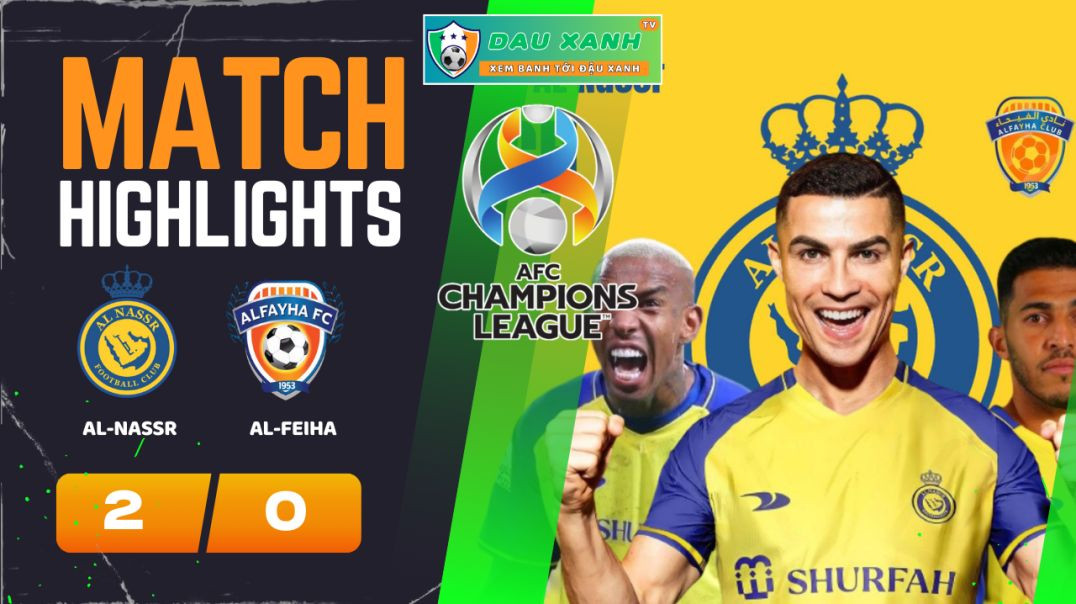 ⁣Highlights Al-Nassr vs Al-Feiha 01h00, ngày 22-02-2024