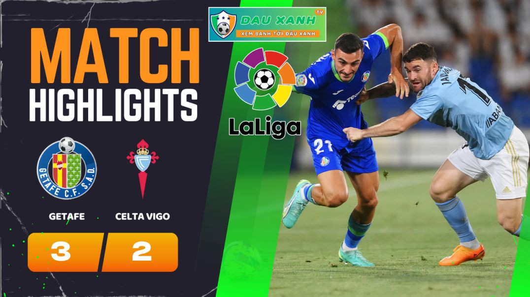 ⁣Highlights Getafe vs Celta Vigo 20h00, ngày 11-02-2024