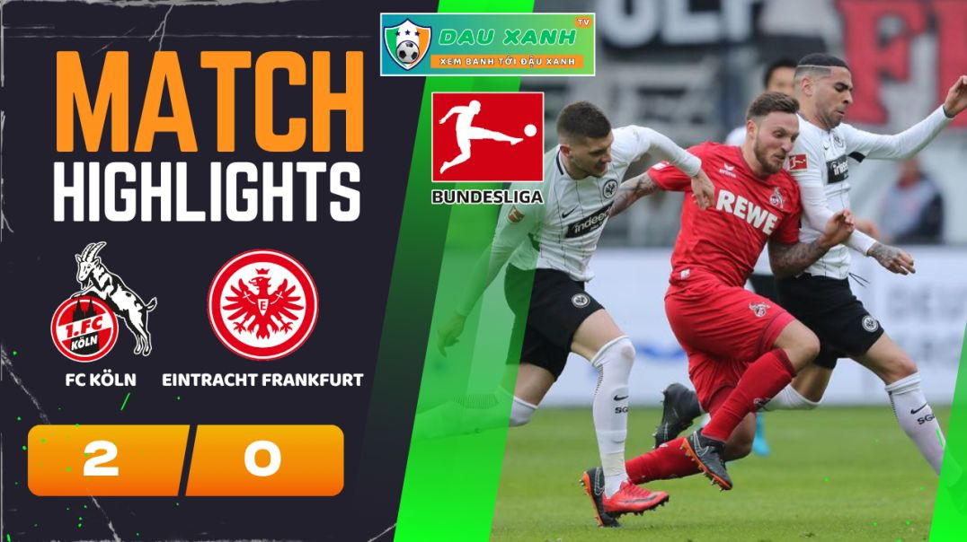 ⁣Highlights FC Köln vs Eintracht Frankfurt 00h30, ngày 04-02-2024