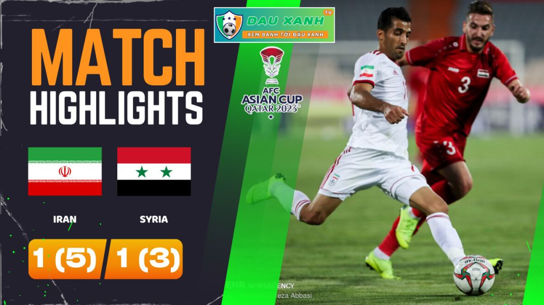 ⁣Highlights Iran vs Syria 23h00, ngày 31-01-2024