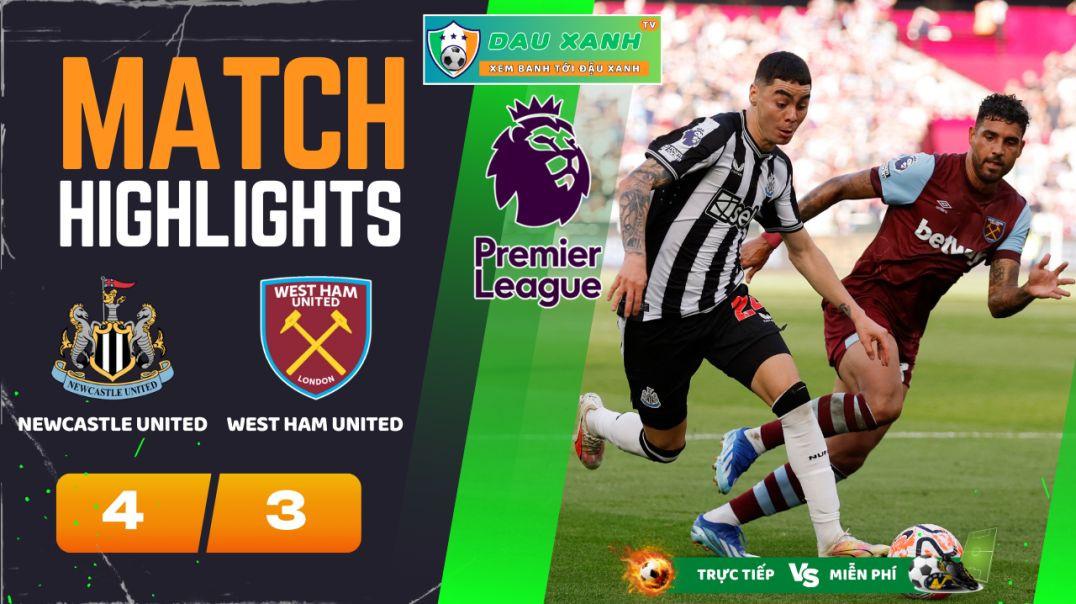 ⁣Highlights Newcastle United vs West Ham United 19h30, ngày 30-03-2024