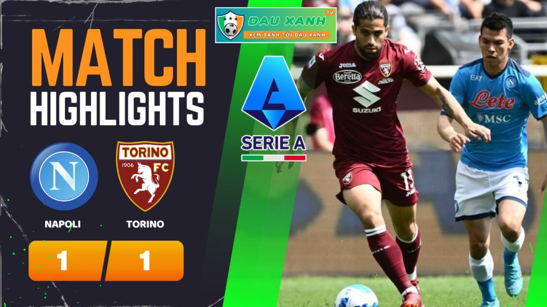 ⁣Highlights Napoli vs Torino 02h45, ngày 09-03-2024