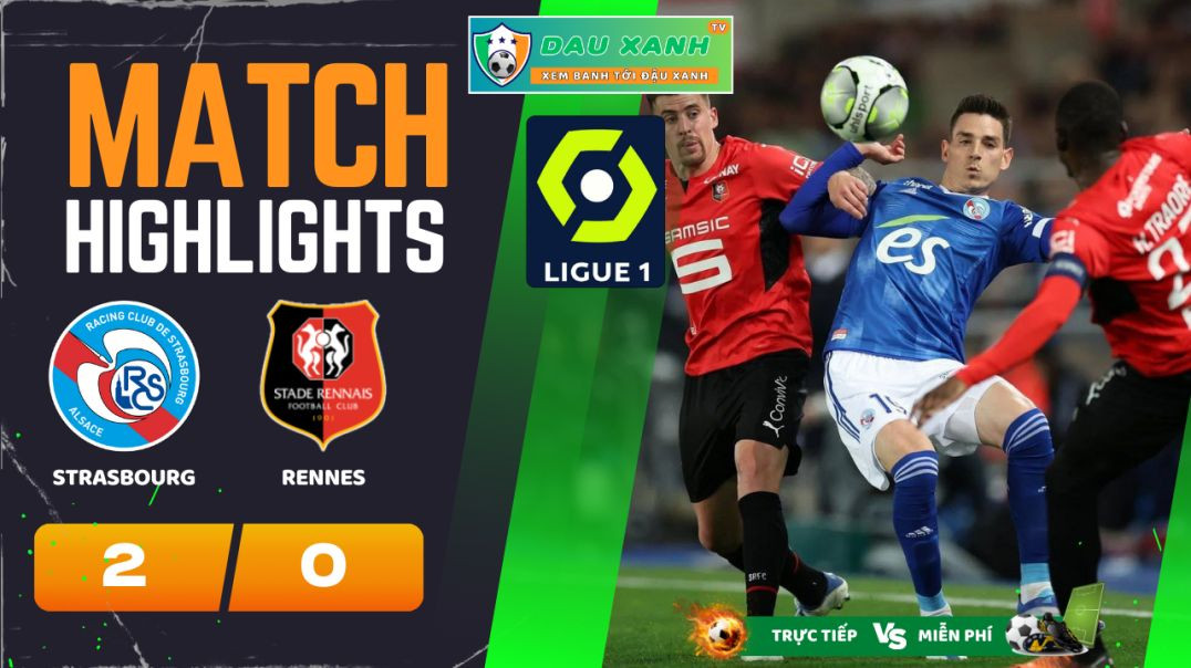 ⁣Highlights Strasbourg vs Rennes 22h05, ngày 31-03-2024