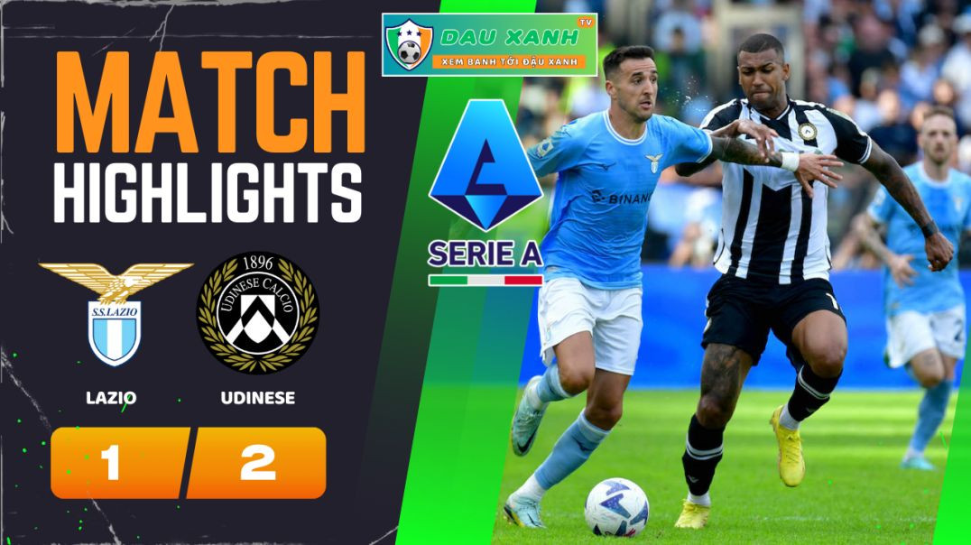 ⁣Highlights Lazio vs Udinese 02h45, ngày 12-03-2024