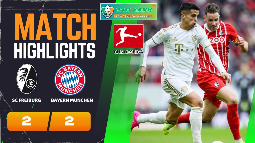 ⁣Highlights SC Freiburg vs Bayern Munchen 02h30, ngày 02-03-2024