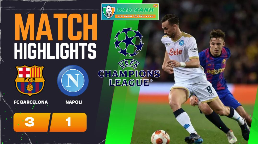 ⁣Highlights FC Barcelona vs Napoli 03h00, ngày 13-03-2024