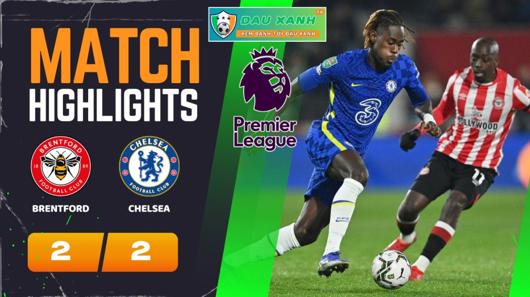 ⁣Highlights Brentford vs Chelsea 22h00, ngày 02-03-2024