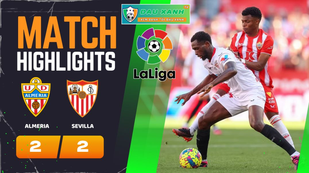 ⁣Highlights Almeria vs Sevilla 03h00, ngày 12-03-2024