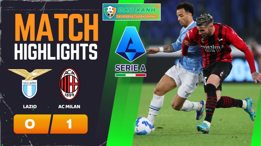 ⁣Highlights Lazio vs AC Milan 02h45, ngày 02-03-2024