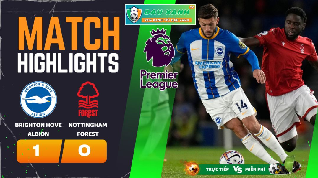 ⁣Highlights Brighton Hove Albion vs Nottingham Forest 21h00, ngày 10-03-2024