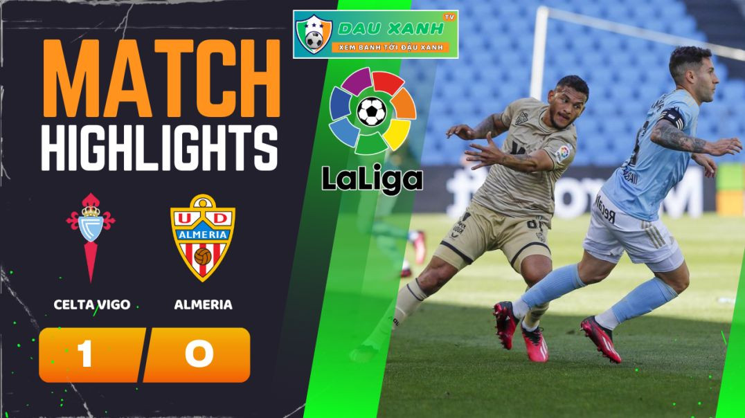 ⁣Highlights Celta Vigo vs Almeria 03h00, ngày 02-03-2024