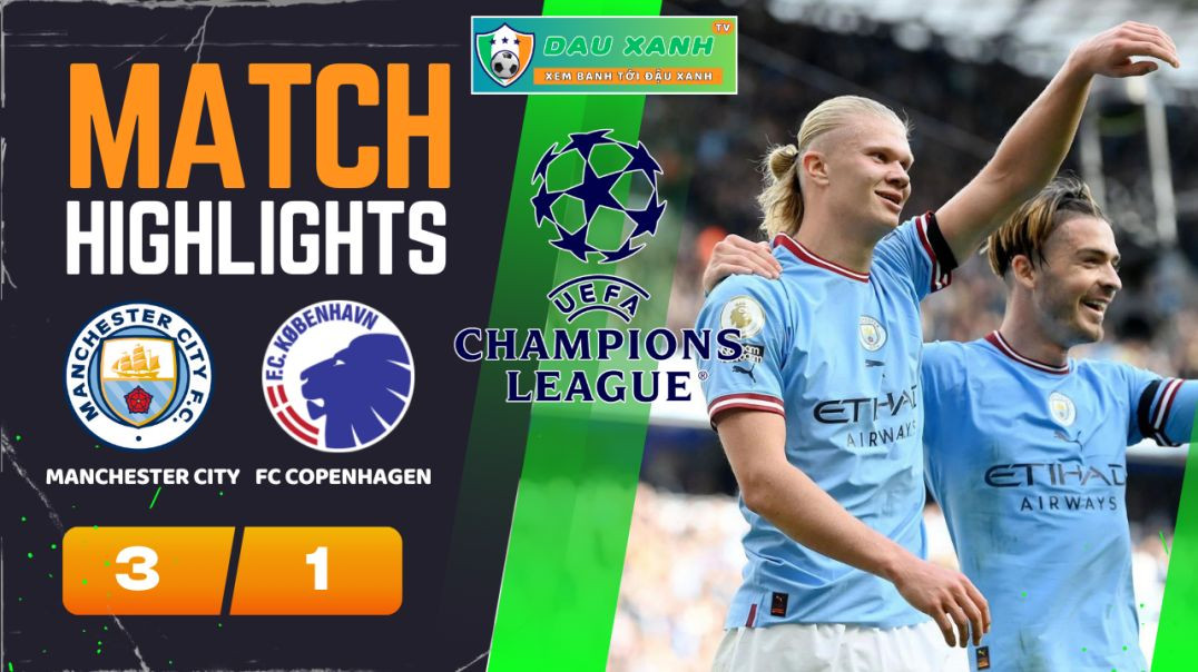 ⁣Highlights Manchester City vs FC Copenhagen 03h00, ngày 07-03-2024