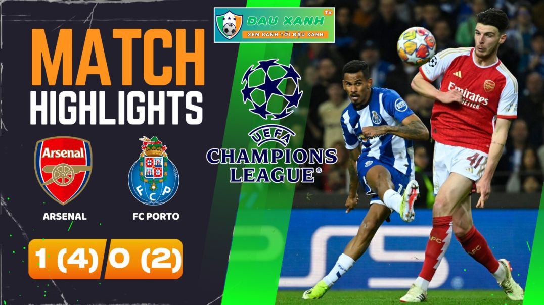 ⁣Highlights Arsenal vs FC Porto 03h00, ngày 13-03-2024