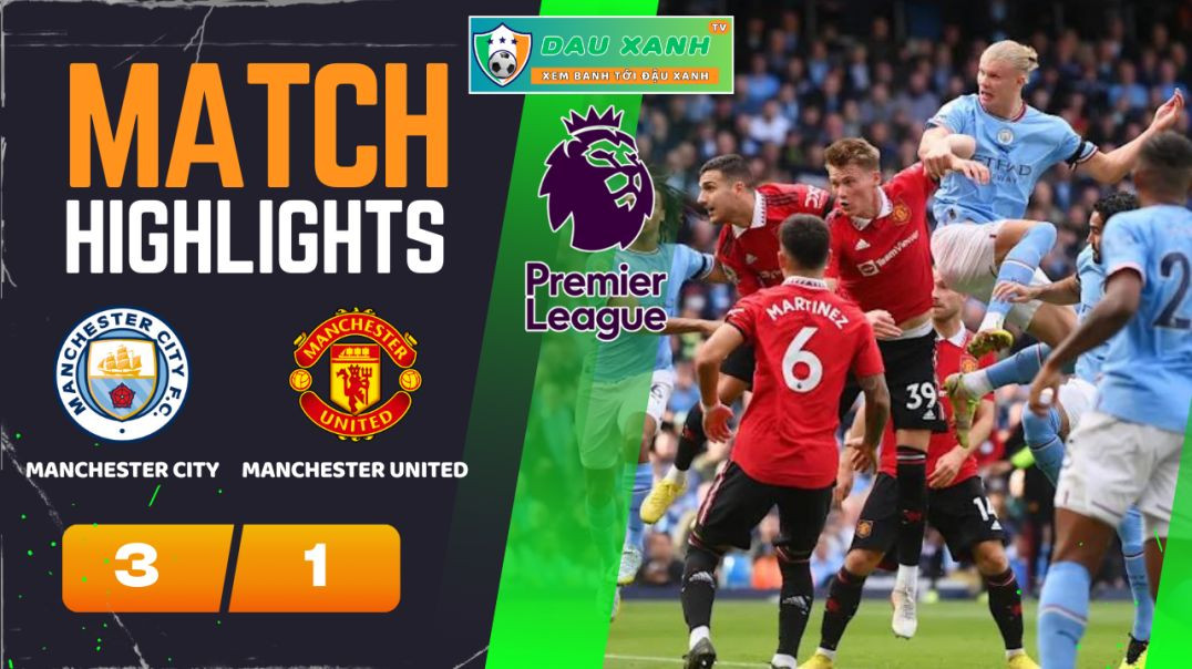 ⁣Highlights Manchester City vs Manchester United 22h30, ngày 03-03-2024