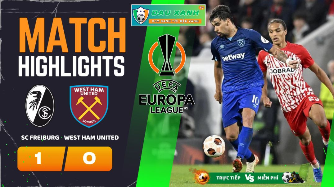 ⁣Highlights SC Freiburg vs West Ham United 03h00, ngày 08-03-2024