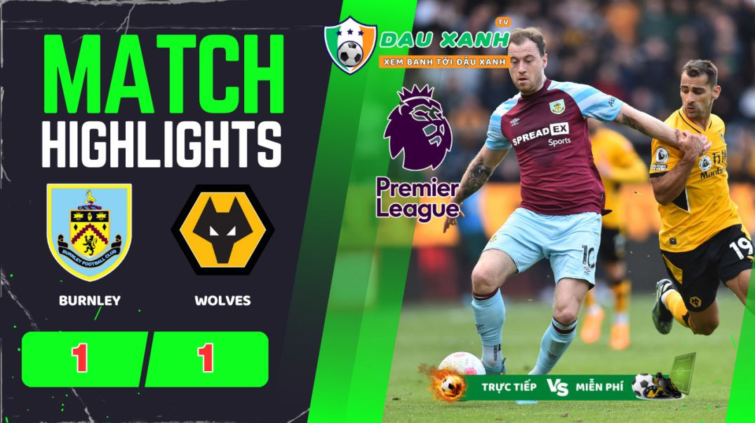 ⁣Highlights Burnley vs Wolves 01h45, ngày 03-04-2024