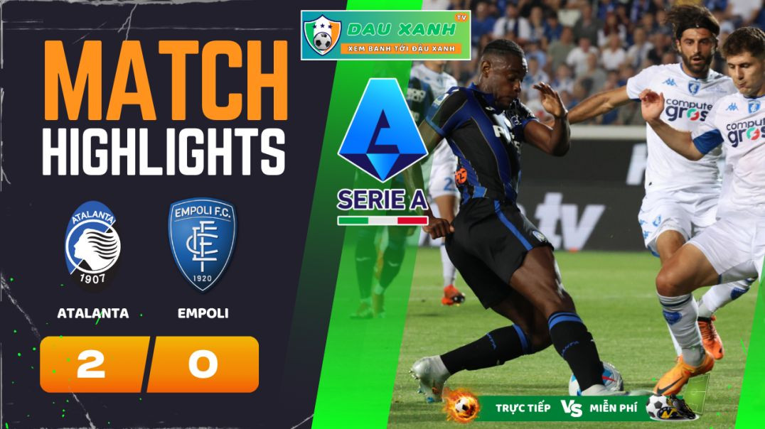 ⁣Highlights Atalanta vs Empoli 23h00, ngày 28-04-2024